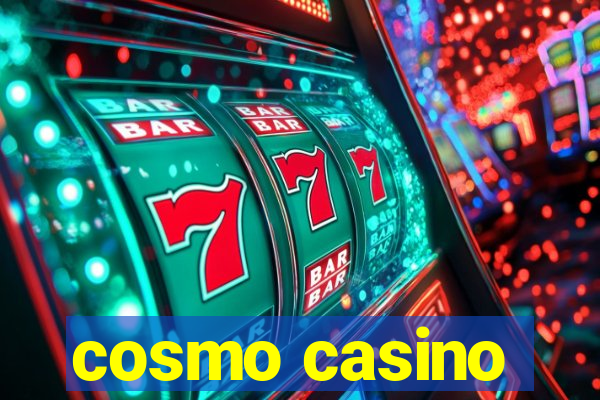 cosmo casino