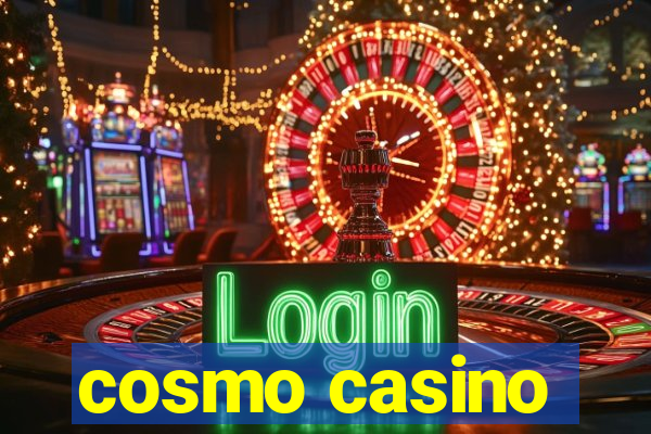 cosmo casino