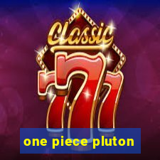 one piece pluton