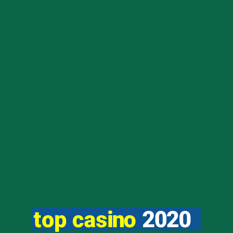 top casino 2020