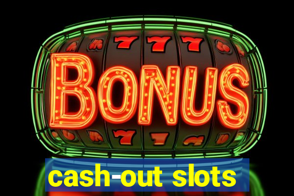 cash-out slots