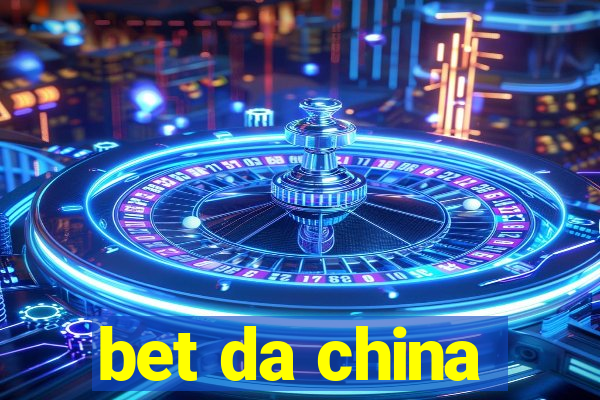 bet da china