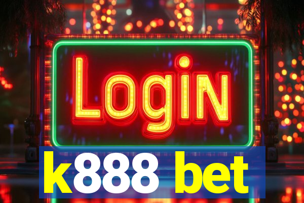 k888 bet