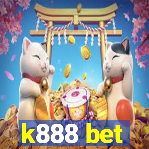 k888 bet