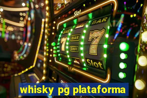 whisky pg plataforma