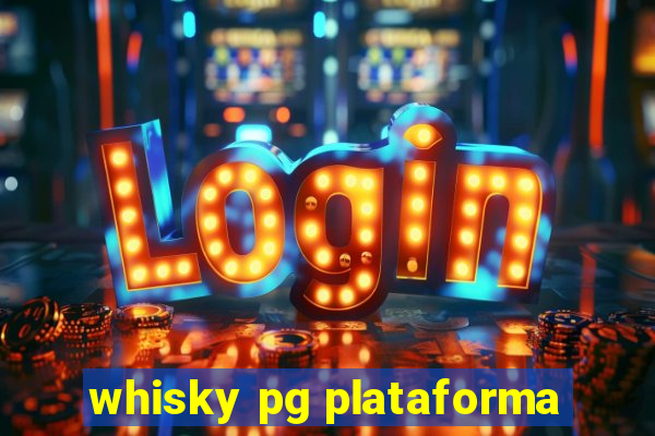 whisky pg plataforma