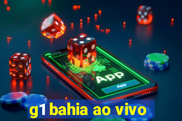 g1 bahia ao vivo