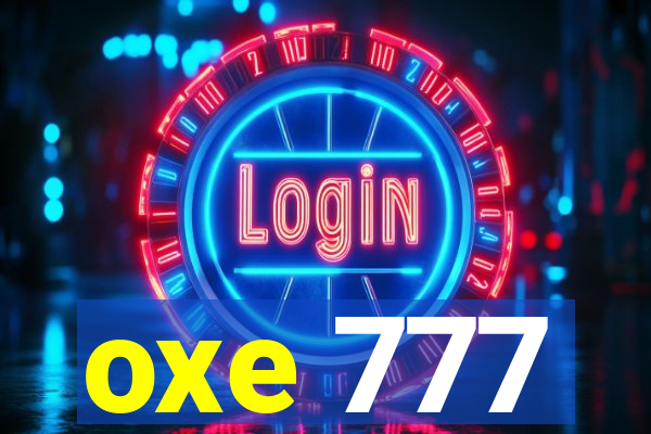 oxe 777