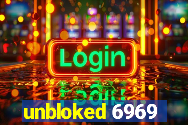 unbloked 6969