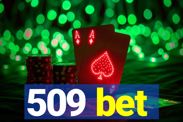 509 bet