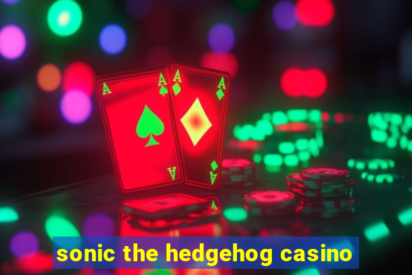 sonic the hedgehog casino