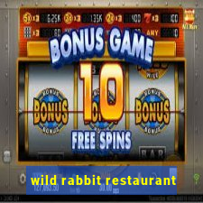 wild rabbit restaurant