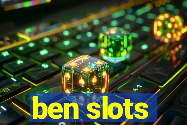 ben slots