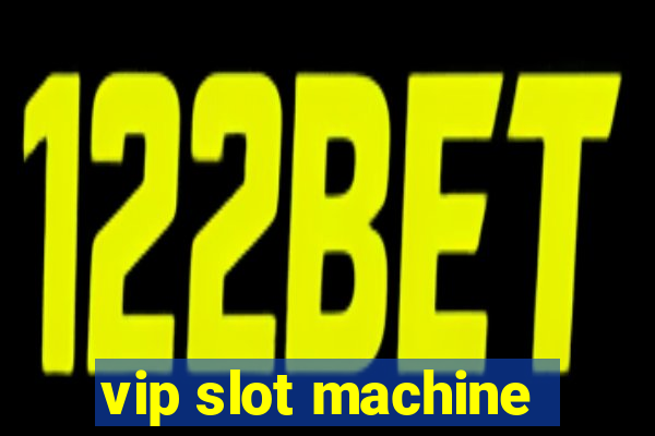 vip slot machine