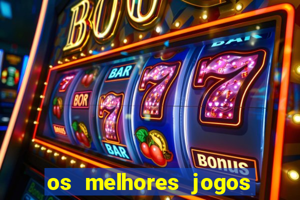 os melhores jogos do tigrinho