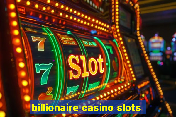 billionaire casino slots