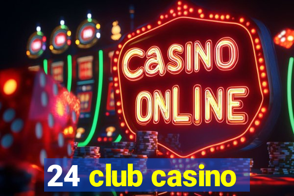 24 club casino