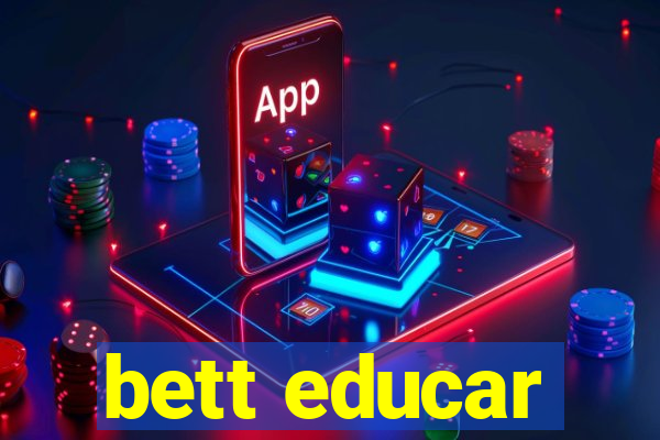 bett educar