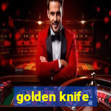 golden knife