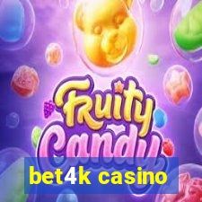 bet4k casino