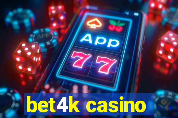 bet4k casino