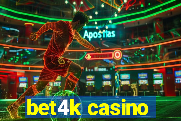 bet4k casino