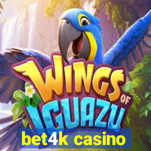 bet4k casino