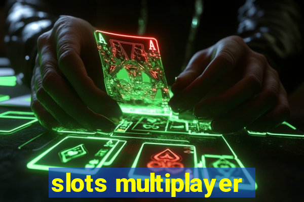 slots multiplayer