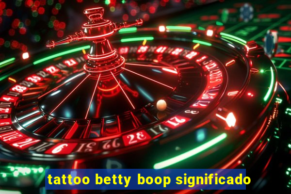 tattoo betty boop significado