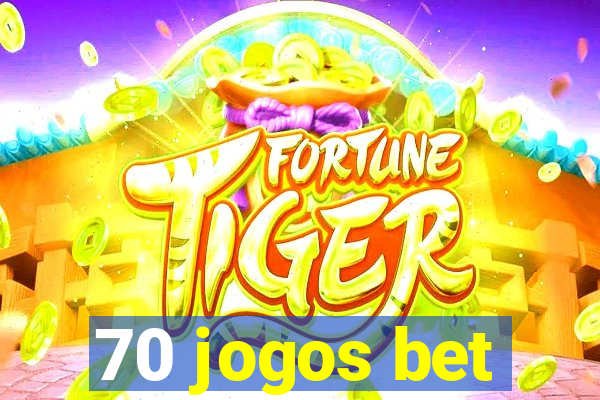 70 jogos bet