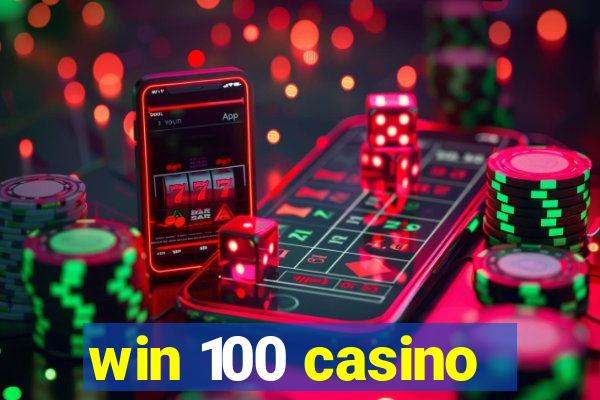 win 100 casino