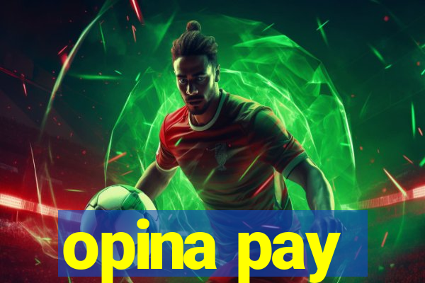 opina pay