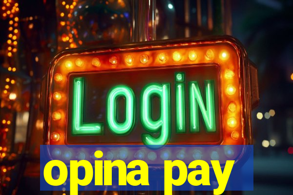 opina pay