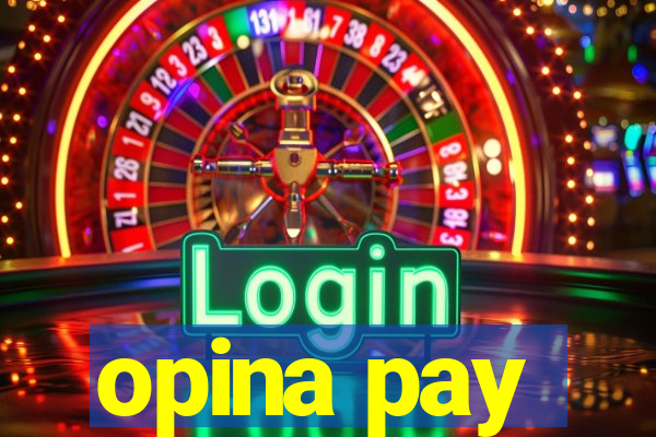 opina pay