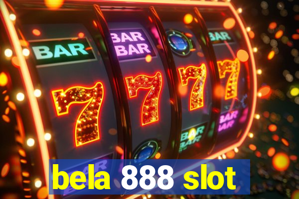 bela 888 slot