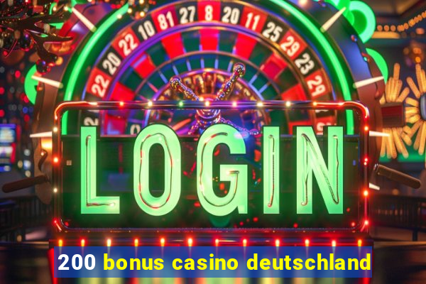 200 bonus casino deutschland