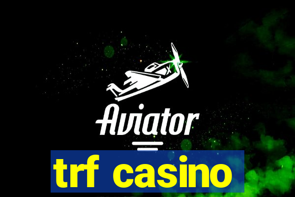 trf casino