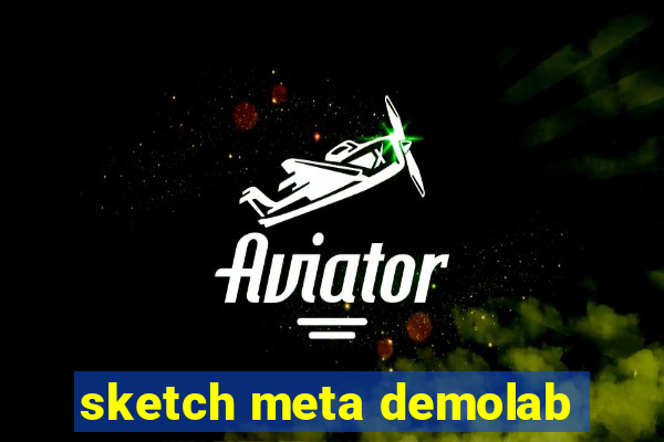 sketch meta demolab