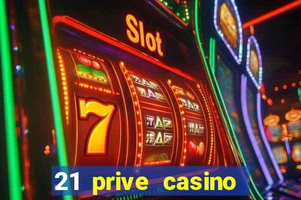 21 prive casino sister sites