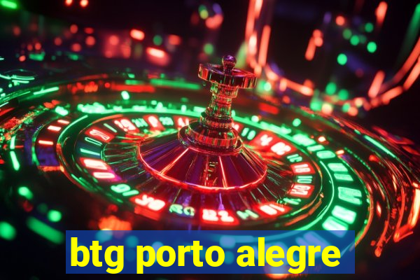 btg porto alegre