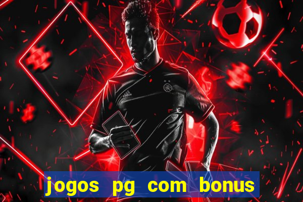 jogos pg com bonus de cadastro