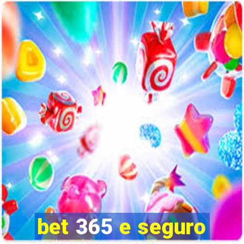 bet 365 e seguro