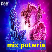 mix putwria