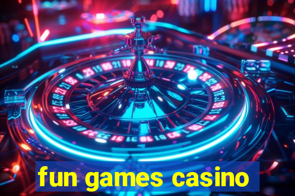 fun games casino