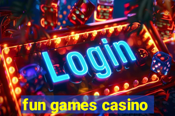 fun games casino