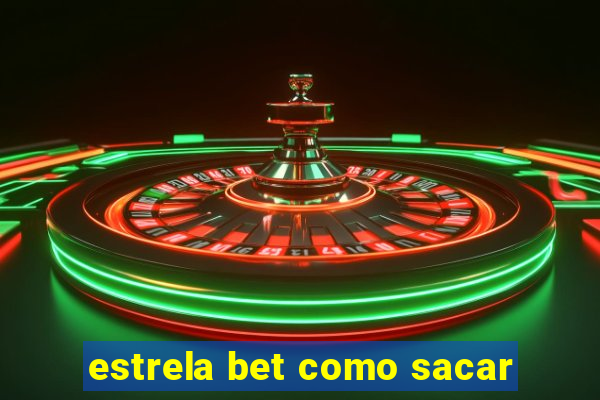 estrela bet como sacar