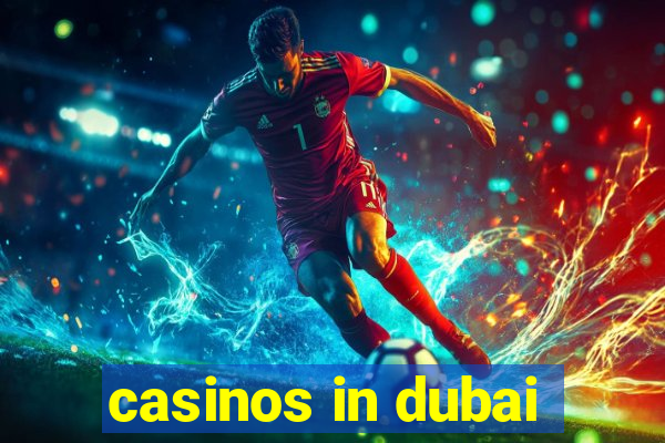 casinos in dubai