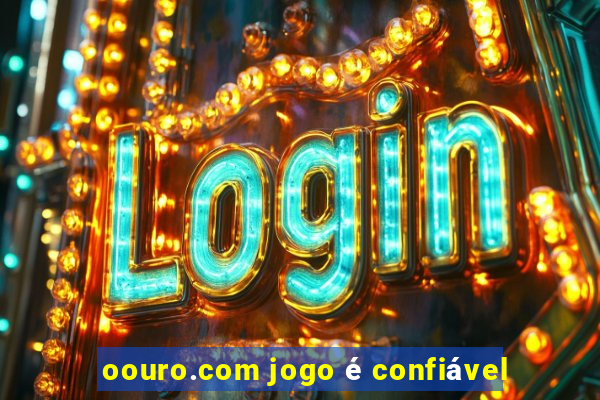 oouro.com jogo é confiável