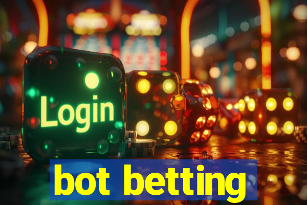 bot betting