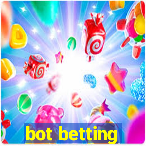 bot betting